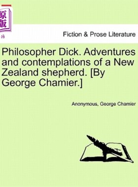 海外直订Philosopher Dick. Adventures and Contemplations of a New Zealand Shepherd. [By G 哲学家迪克。一个新西兰牧羊