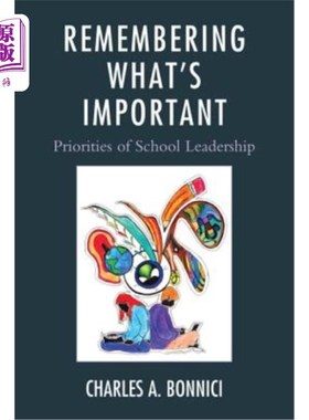 海外直订Remembering What's Important: Priorities of School Leadership 记住什么是重要的：学校领导的优先事项