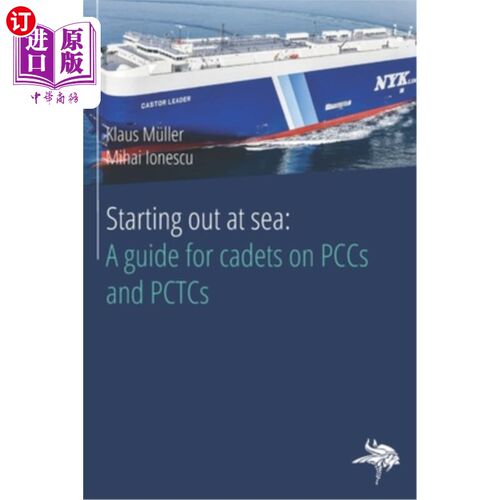 海外直订Starting out at sea: A guide for cadets on PCCs and PCTCs 出海启航：一份关于PCCs和pctc的学员指南