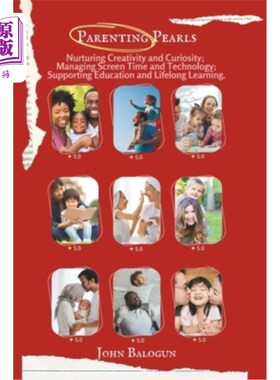 海外直订Parenting Pearls: Nurturing Creativity and Curiosity; Managing Screen Time and T 育儿珍珠：培养创造力和好奇