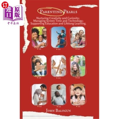 海外直订Parenting Pearls: Nurturing Creativity and Curiosity; Managing Screen Time and T 育儿珍珠：培养创造力和好奇