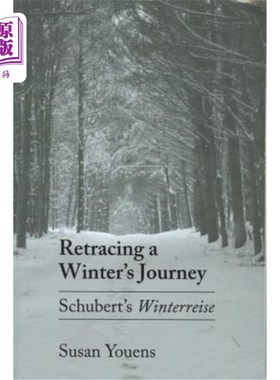海外直订Retracing a Winter's Journey: Franz Schubert's 