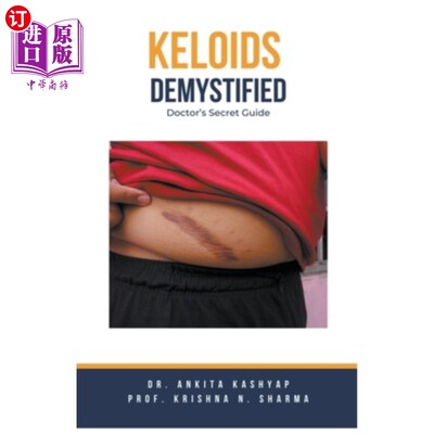 海外直订医药图书Keloids Demystified: Doctor's Secret Guide 揭秘瘢痕疙瘩：医生的秘密指南