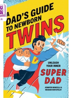 海外直订A Dad's Guide to Newborn Twins: Unleash Your Inner Super Dad 新生儿爸爸指南:释放你内心的超级爸爸