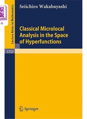 海外直订Classical Microlocal Analysis in the Space of Hyperfunctions 超函数空间中的经典微局部分析
