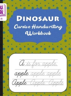 海外直订Dinosaur Cursive Handwriting Workbook: Spotty Cursive Handwriting Practice Book  恐龙草书练习册:斑点草书练