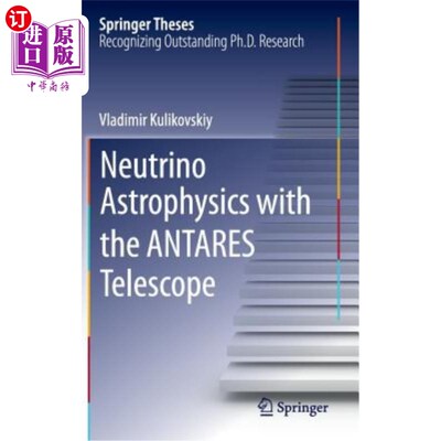 海外直订Neutrino Astrophysics with the Antares Telescope 与心宿二望远镜的中微子天体物理学