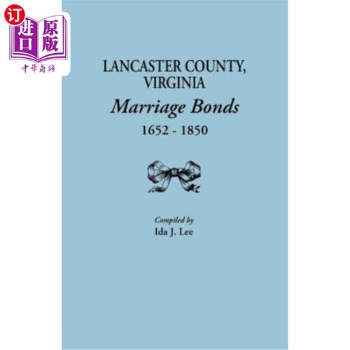 海外直订Lancaster County, Virginia, Marriage Bonds, 1652-1850 弗吉尼亚州兰开斯特县，婚姻契约，1652-1850年
