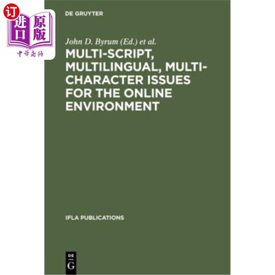 海外直订Multi-Script, Multilingual, Multi-Character Issues for the Online Environment: P