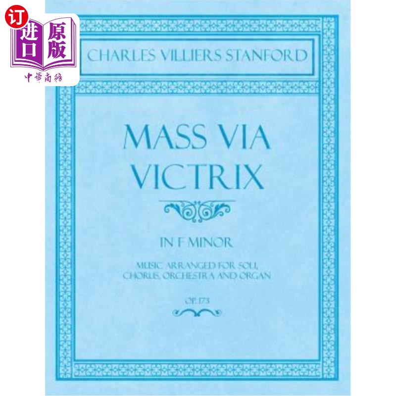 海外直订Mass Via Victrix - In F Minor - Music Arranged for Soli, Chorus, Orchestra and O 维多利亚弥撒-在F小调-音乐