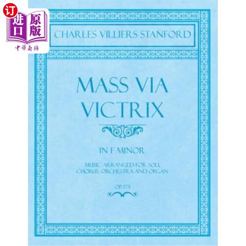 海外直订Mass Via Victrix - In F Minor - Music Arranged for Soli, Chorus, Orchestra and O 维多利亚弥撒-在F小调-音乐