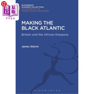 海外直订Making the Black Atlantic: Britain and the African Diaspora 制造黑色大西洋：英国和非洲侨民