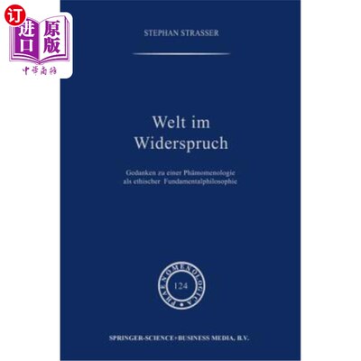 海外直订Welt Im Widerspruch: Gedanken Zu Einer Ph?nomenologie ALS Ethischer Fundamentalp 世界：格丹肯·祖埃纳博士伦