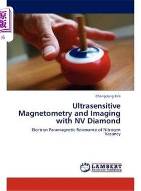 海外直订Ultrasensitive Magnetometry and Imaging with NV Diamond 超灵敏磁强计与NV金刚石成像