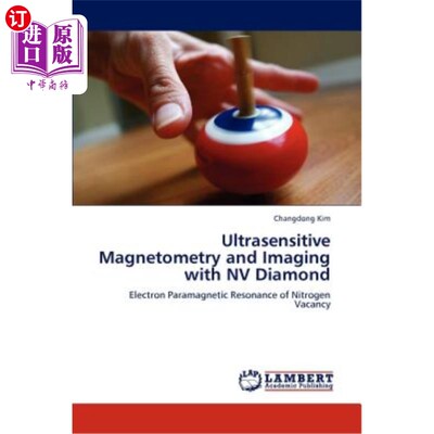 海外直订Ultrasensitive Magnetometry and Imaging with NV Diamond 超灵敏磁强计与NV金刚石成像