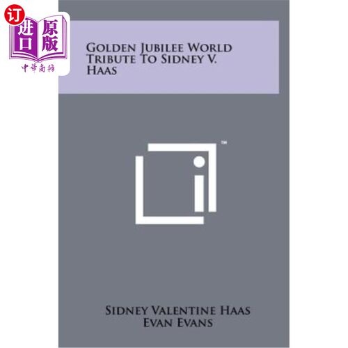 海外直订Golden Jubilee World Tribute to Sidney V. Haas 金禧世界向西德尼诉哈斯致敬
