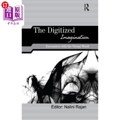 海外直订The Digitized Imagination: Encounters with the Virtual World 数字化想象：与虚拟世界的邂逅