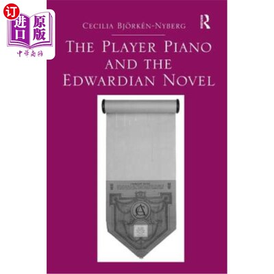 海外直订The Player Piano and the Edwardian Novel 自动钢琴与爱德华时代的小说
