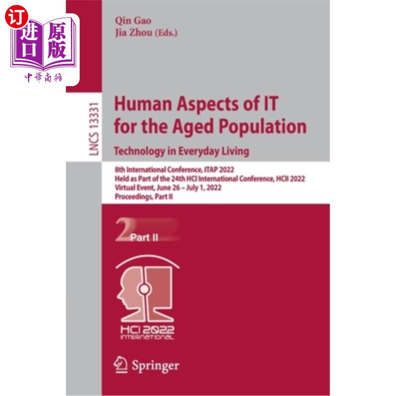 海外直订Human Aspects of It for the Aged Population. Technology in Everyday Living: 8th  为老年人口提供的人性化服务