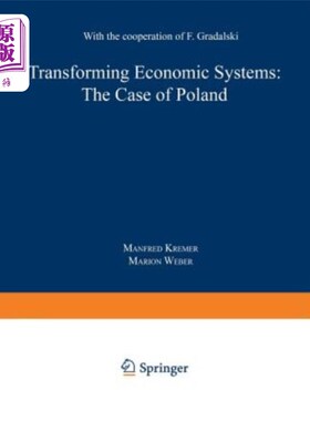海外直订Transforming Economic Systems: The Case of Poland: With the Cooperation of Felik 经济体制转型：以波兰为例：