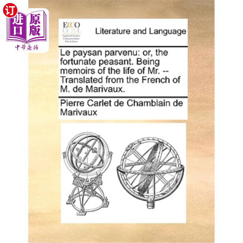 海外直订Le Paysan Parvenu: Or, the Fortunate Peasant. Being Memoirs of the Life of Mr. - 帕维努：或者，幸运的农民。