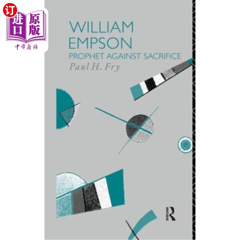 海外直订William Empson: Prophet Against Sacrifice 威廉·恩普森：反对祭祀的先知