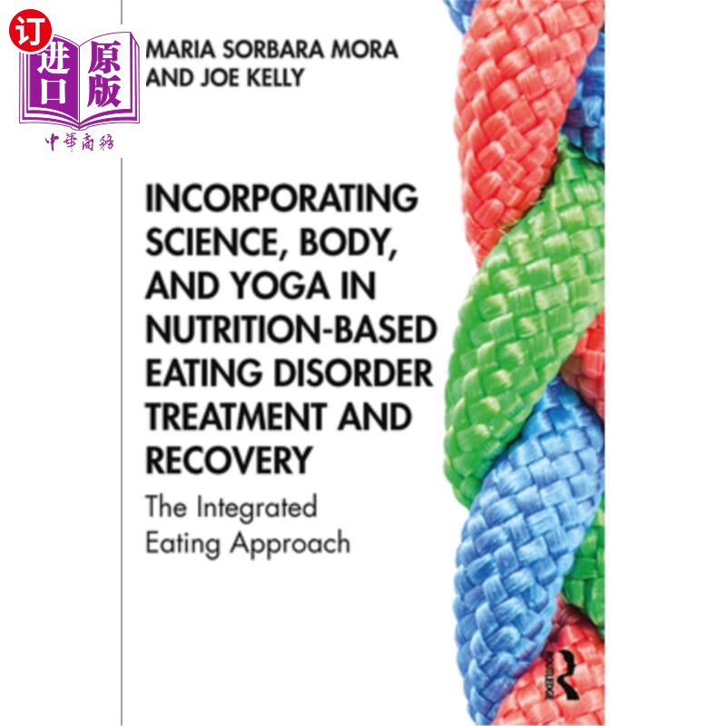 海外直订医药图书Incorporating Science, Body, and Yoga in Nutrition-Based Eating Disorder Treatme 结合科学，身体和瑜
