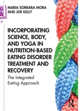海外直订医药图书Incorporating Science, Body, and Yoga in Nutrition-Based Eating Disorder Treatme 结合科学，身体和瑜