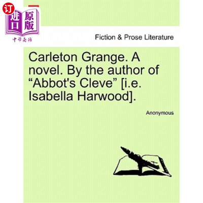 海外直订Carleton Grange. a Novel. by the Author of 