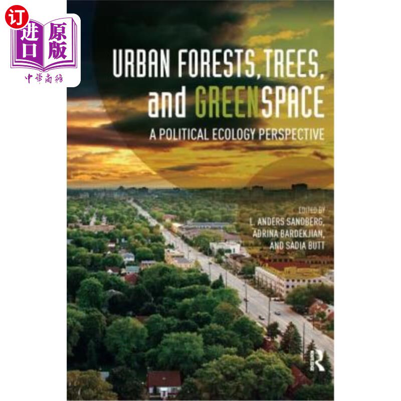 海外直订Urban Forests, Trees, and Greenspace: A Political Ecology Perspective 城市森林、树木和绿地:政治生态学视角