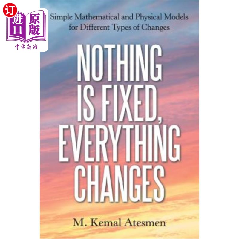 海外直订Nothing Is Fixed, Everything Changes: Simple Mathematical and Physical Models fo 没有什么是固定的,一切都在