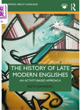 海外直订The History of Late Modern Englishes: An Activity-Based Approach 晚期现代英语史:基于活动的研究方法