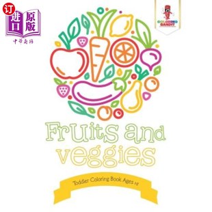 水果和蔬菜 幼儿填色书 Toddler Ages Book Veggies Coloring 2岁 海外直订Fruits and