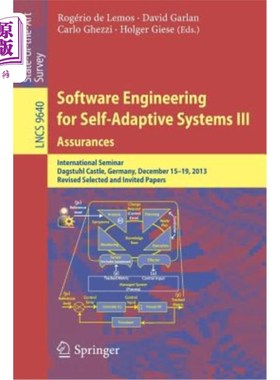 海外直订Software Engineering for Self-Adaptive Systems III. Assurances: International Se 自适应系统的软件工程III.保