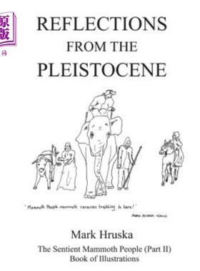 海外直订Reflections from the Pleistocene: The Sentient Mammoth People Part II 更新世的反思：有情猛犸象人第二部分
