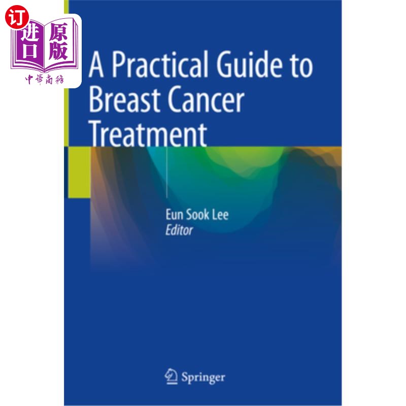 海外直订医药图书A Practical Guide to Breast Cancer Treatment 乳腺癌治疗实用指南