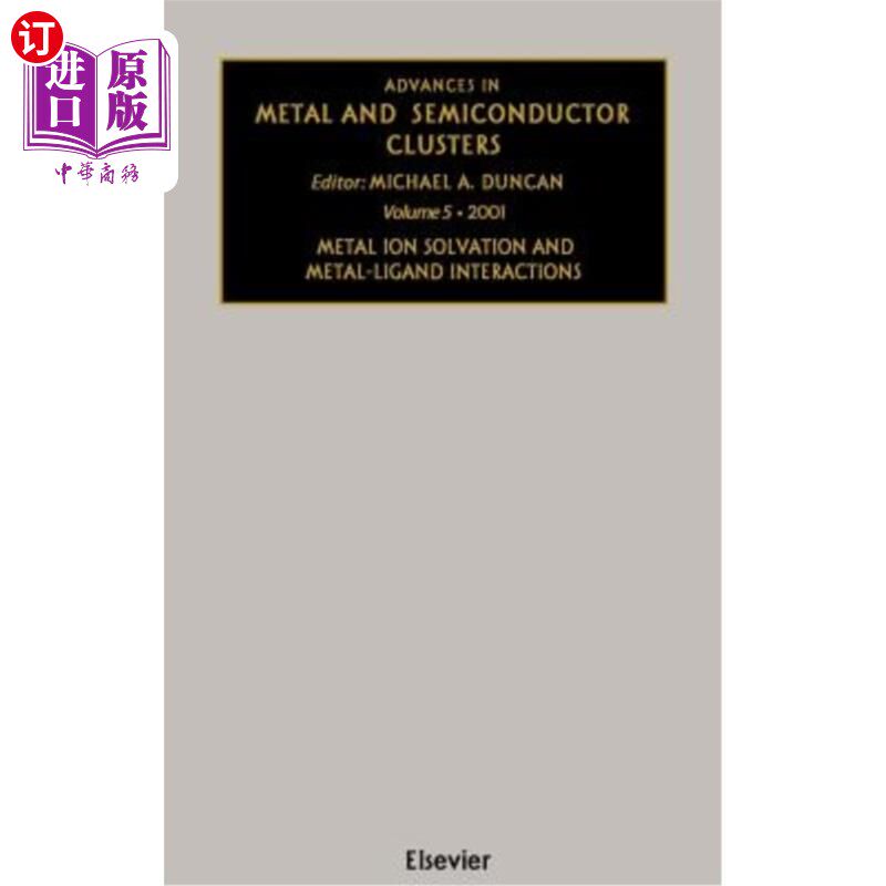 海外直订Advances in Metal and Semiconductor Clusters: Metal Ion Solvation and Metal-Liga