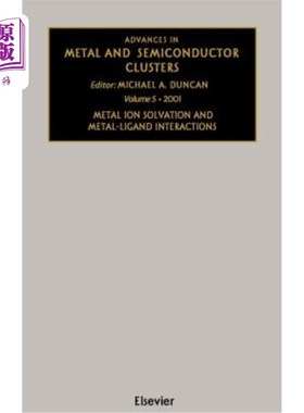 海外直订Advances in Metal and Semiconductor Clusters: Metal Ion Solvation and Metal-Liga