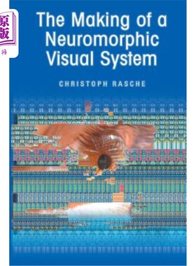 海外直订医药图书The Making of a Neuromorphic Visual System 神经形态视觉系统的制作