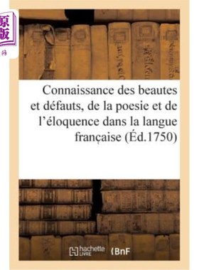 海外直订法语 Connaissance Des Beautes Et Des Défauts, de la Poesie Et de l'éloquence Dans La  了解法语的优点和缺点