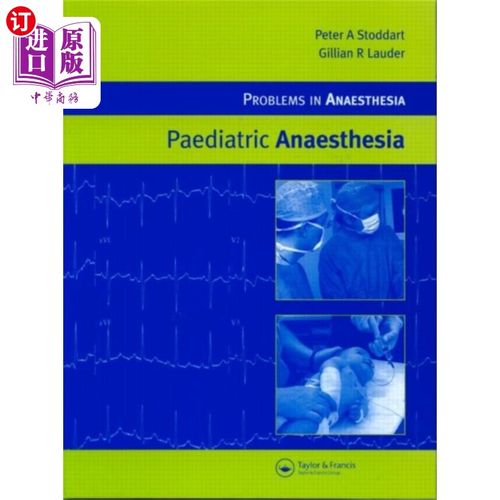 海外直订医药图书Paediatric Anaesthesia 小儿麻醉