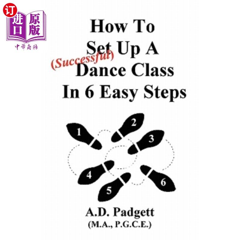 海外直订How To Set Up A Successful Dance Class In 6 Easy Steps 如何用6个简单的步骤成功开设舞蹈课