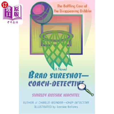 海外直订Brad Sureshot--Coach-Detective: The Baffling Case of the Disappearing Dribbler Brad Suresho