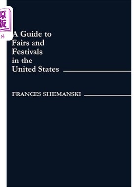 海外直订A Guide to Fairs and Festivals in the United States 美国集市和节日指南