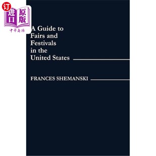 美国集市和节日指南 States United the Festivals and Fairs Guide 海外直订A