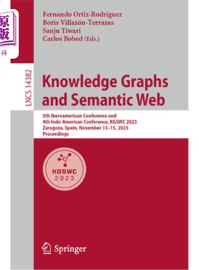 海外直订Knowledge Graphs and Semantic Web: 5th Iberoamerican Conference and 4th Indo-Ame Knowledge