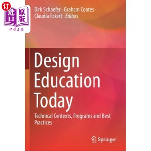 Best Education Programs 海外直订Design Practices 技术背景 Technical 设计教育 Today 程序和实践 Contexts 今天 and