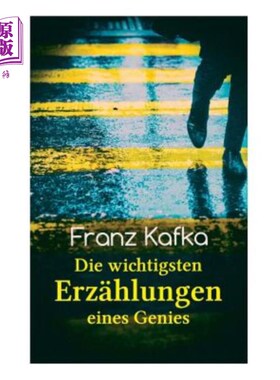 海外直订Franz Kafka: Die wichtigsten Erz?hlungen eines Genies: Das Urteil, Die Verwandlu 弗朗茨·卡夫卡：在斯特拉夫