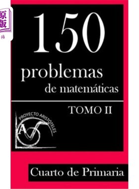 海外直订西班牙语 150 Problemas de Matemáticas para Cuarto de Primaria (Tomo 2) 小学四年级的150个数学问题(第二卷)