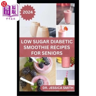 Smoothie 老年人低糖糖尿病奶昔食谱： Reci Sugar Diabetic Make for Recipes Blends 海外直订Low Seniors Fruits Easy